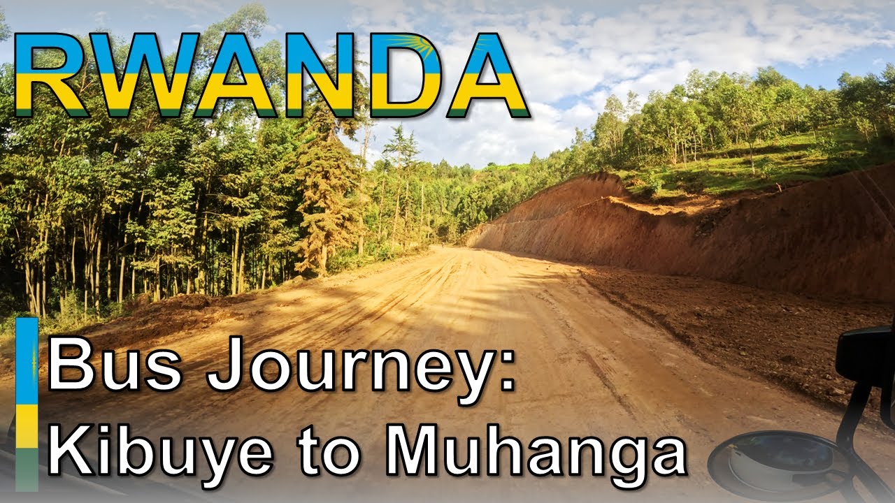 Traveling the Hills of Rwanda: Kibuye to Muhanga by Bus