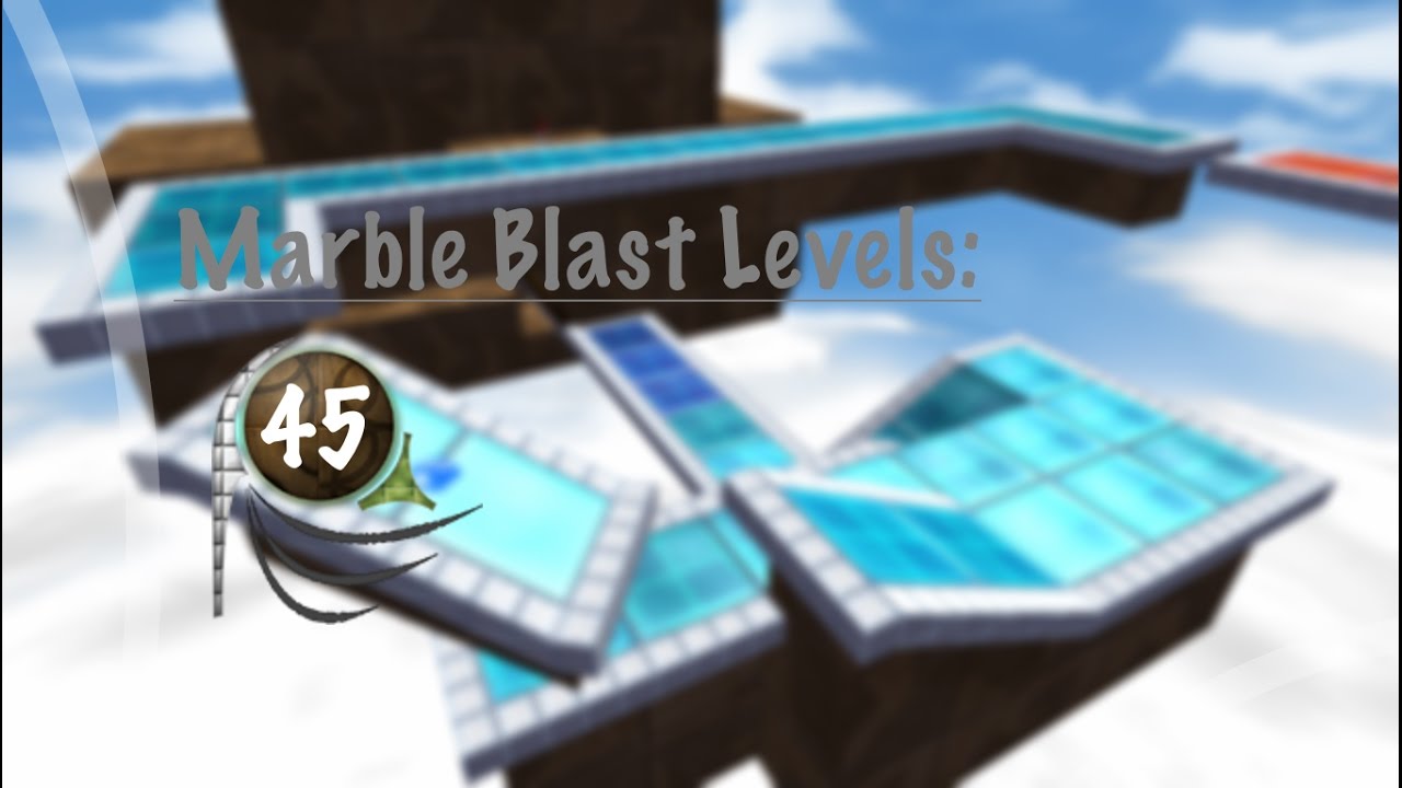 Marble Blast Levels: 45