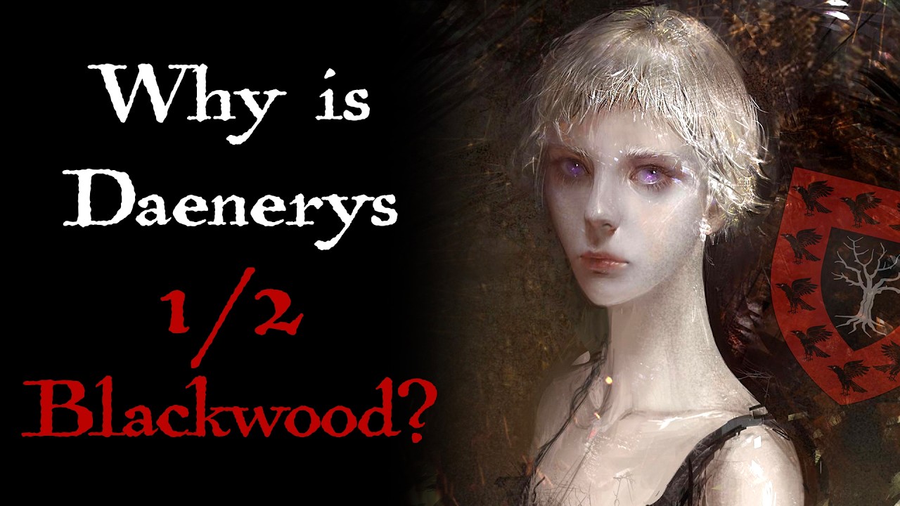 Dany Heart of Winter Endgame Theory - Blackwood Blood - A Song of Ice and Fire - Game of Thrones
