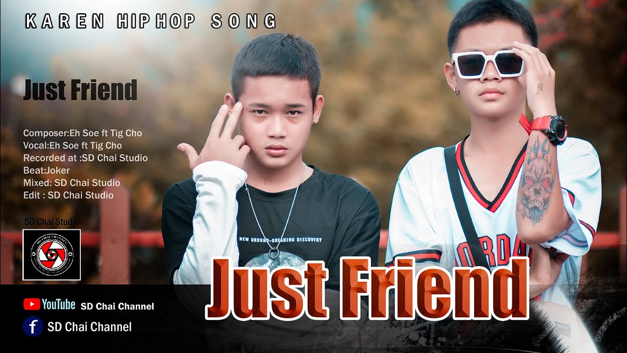 Just Friend-Karen Hip Hop Song-Eh Soe ft Tig Cho (Prod by@Jokerbeatz23 )  [Official Video]
