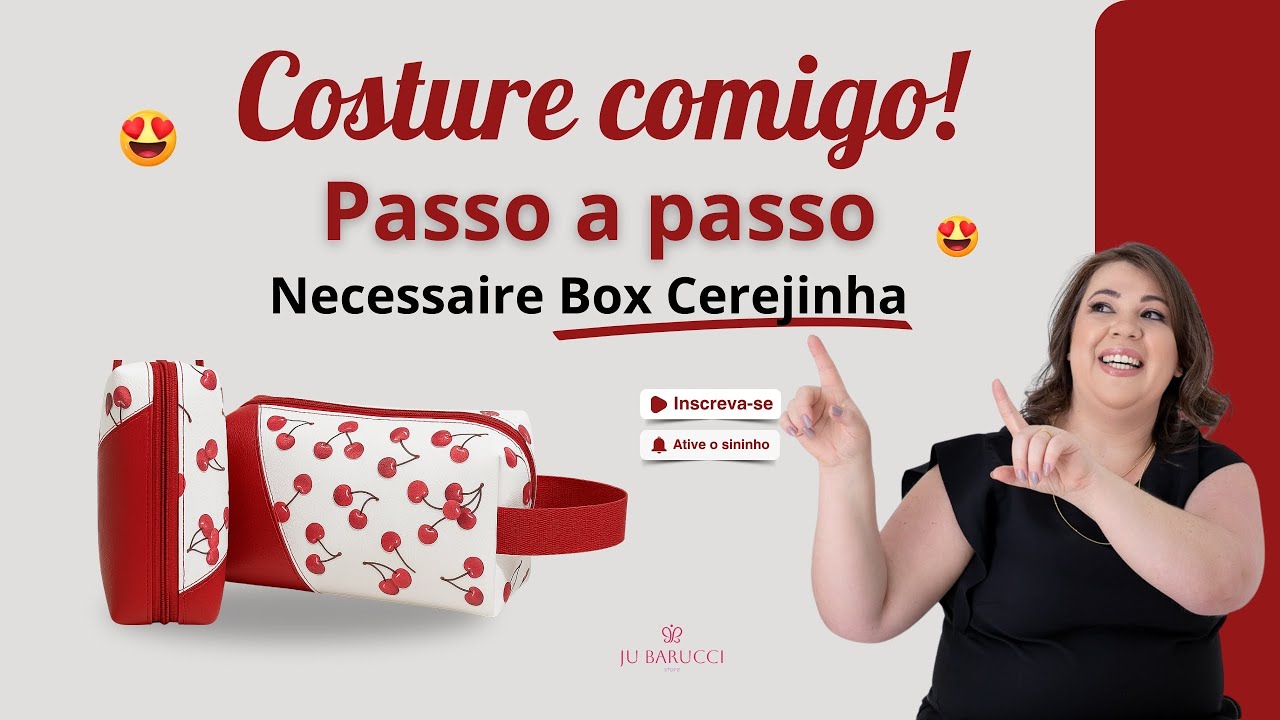 Costure comigo passo a passo da necessaire box cerejinha.
