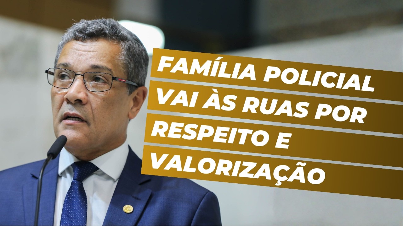 Família Policial Vai às Ruas por Respeito e Valorização
