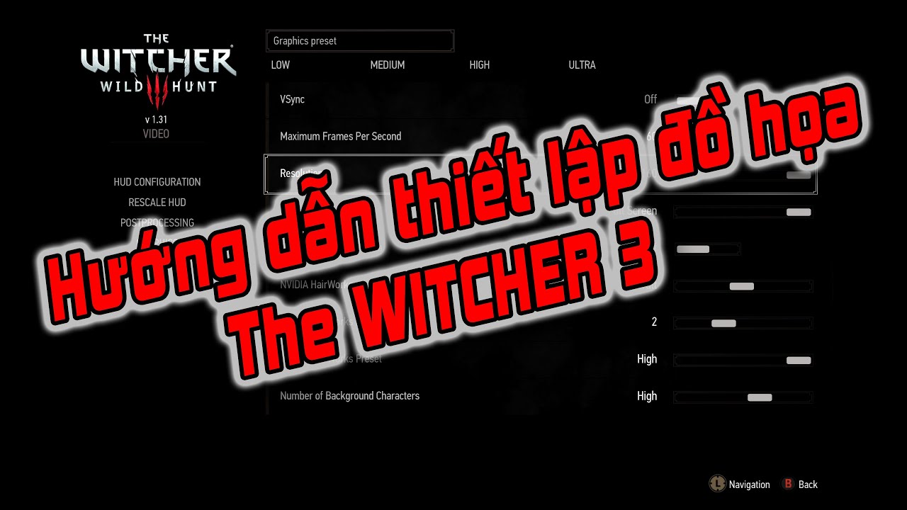 Series Hướng dẫn Thiết Lập Đồ Họa GAME #3 :  The Witcher  3 Wild Hunt