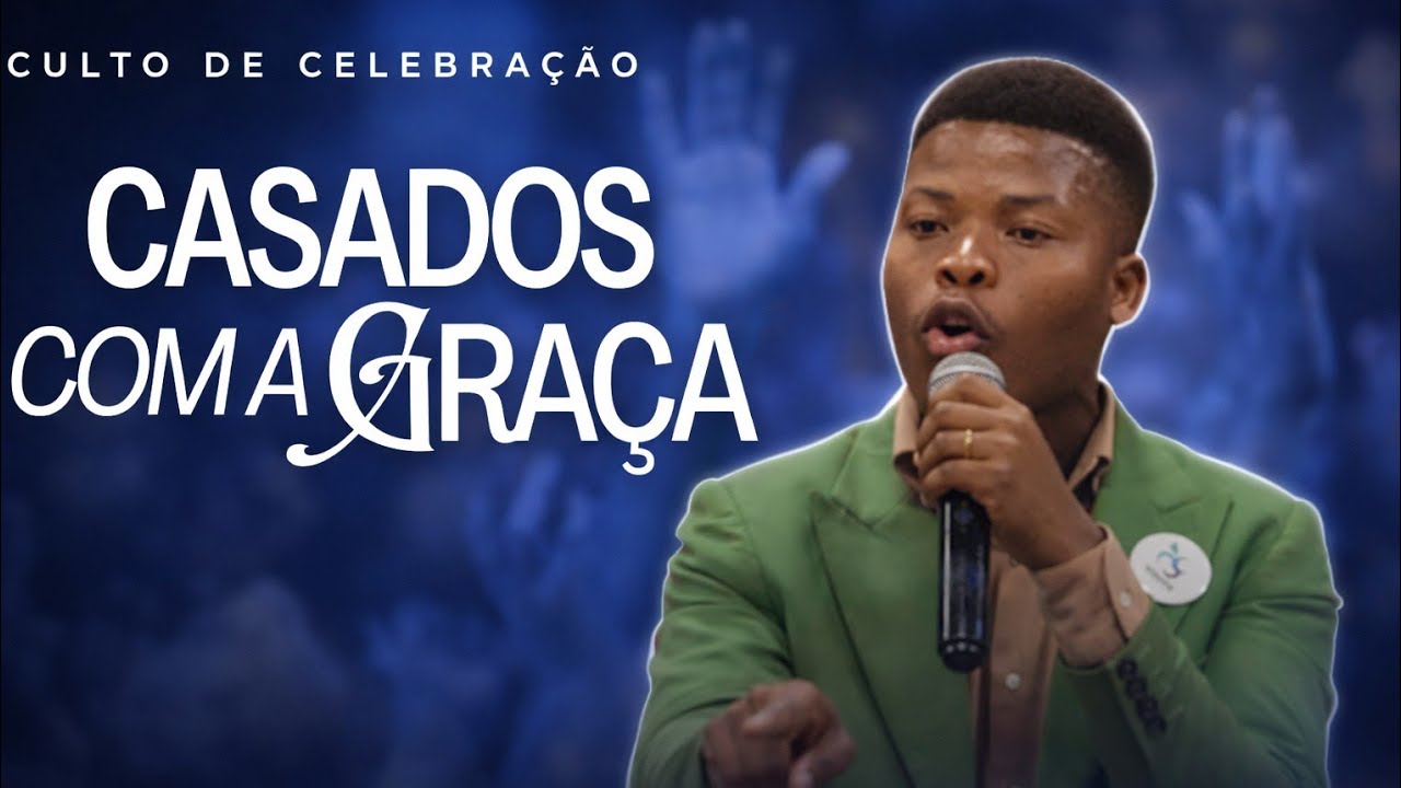 Casados Com a Graça / André Roberto / Igreja Videira Tete