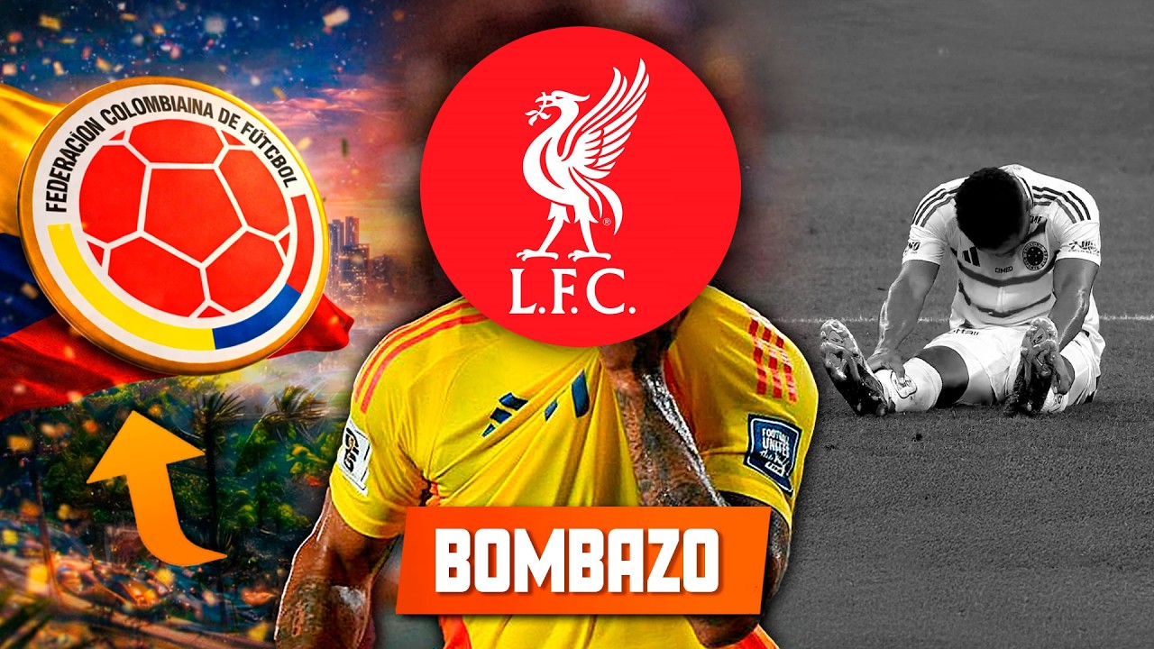 LIVERPOOL x COLOMBIANO 60 MILLONES DETALLES del RUMOR l NUEVO RIVAL SELECCIÓN COLOMBIA MUNDIAL