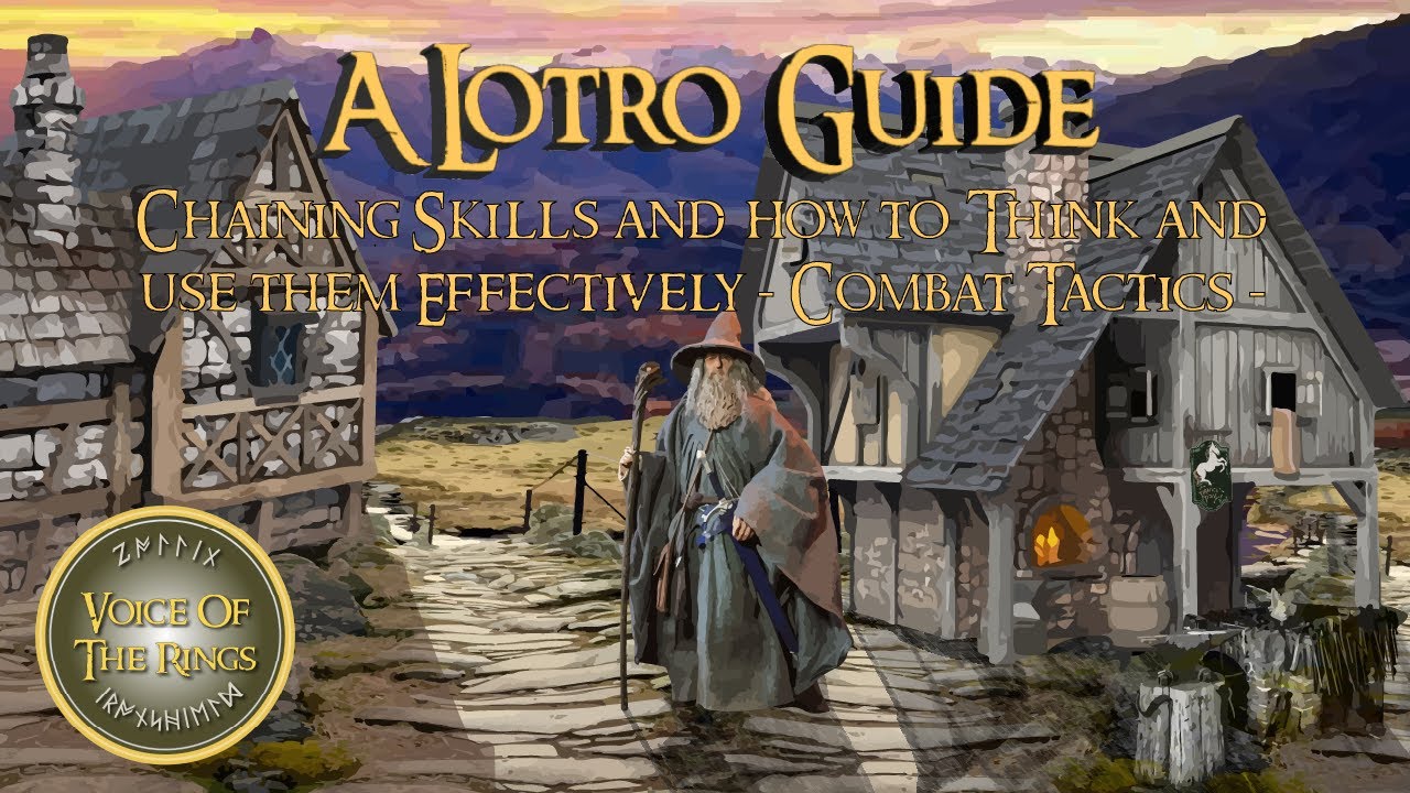 Chaining Skills and how to Think and use them Effectively - Combat Tactics - | A LOTRO Guide.