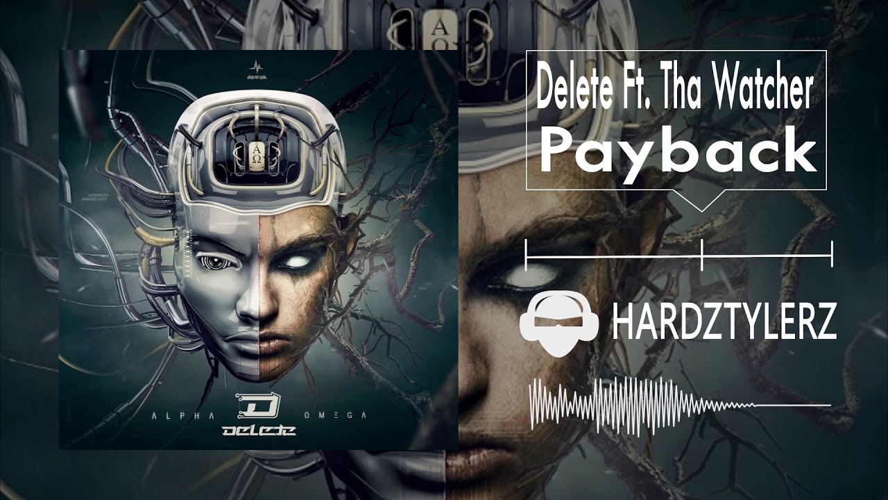 Delete Ft. Tha Watcher - Payback