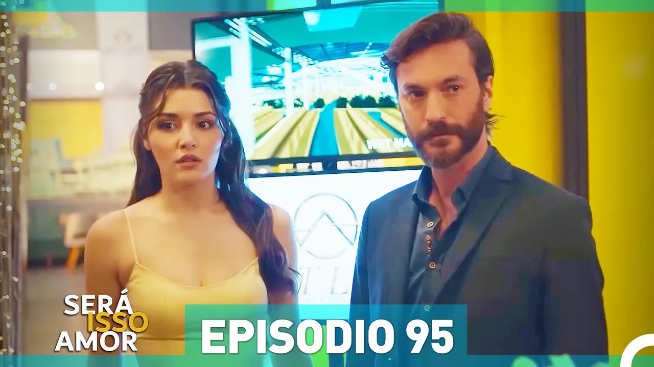 Será Isso Amor 95. Episódio (Dublagem em Português)