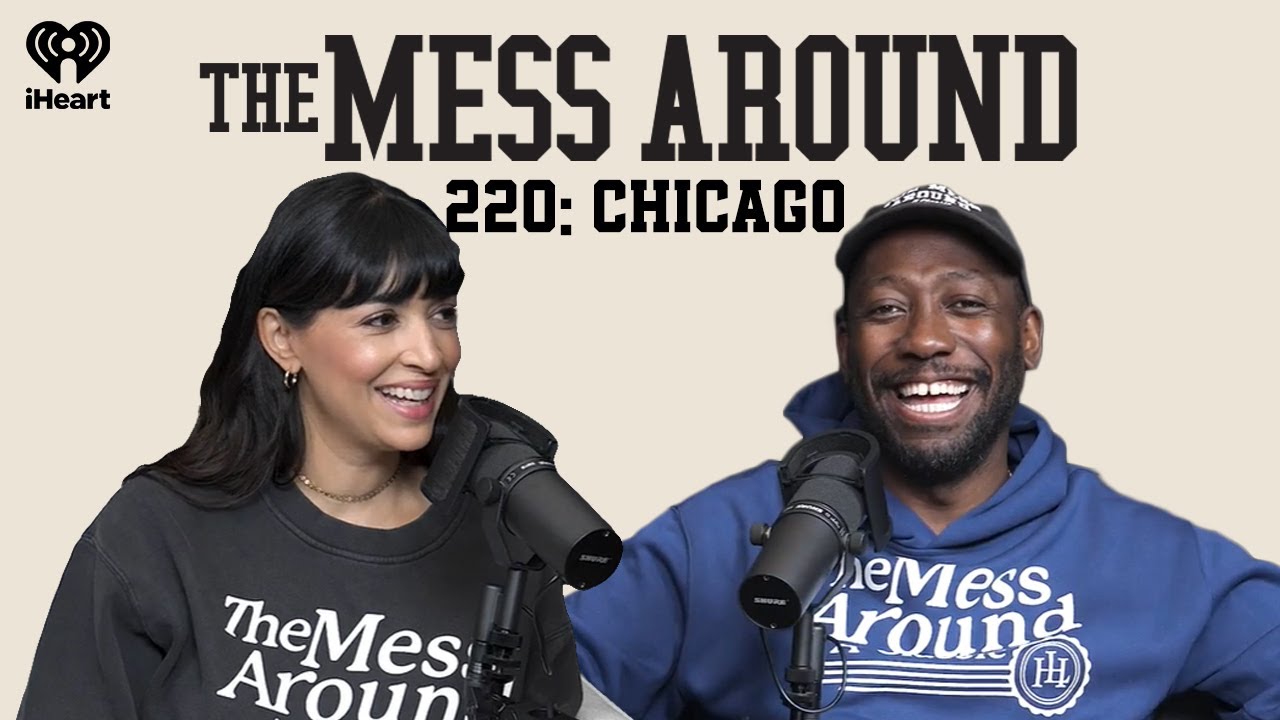 220: Chicago | The Mess Around with Hannah and Lamorne