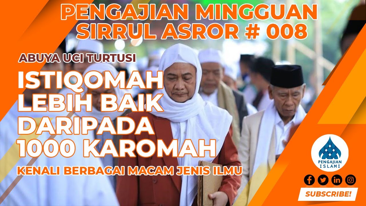 Abuya Uci - Istiqomah Lebih Baik Daripada 1000 Karomah #SirrulAsror #008