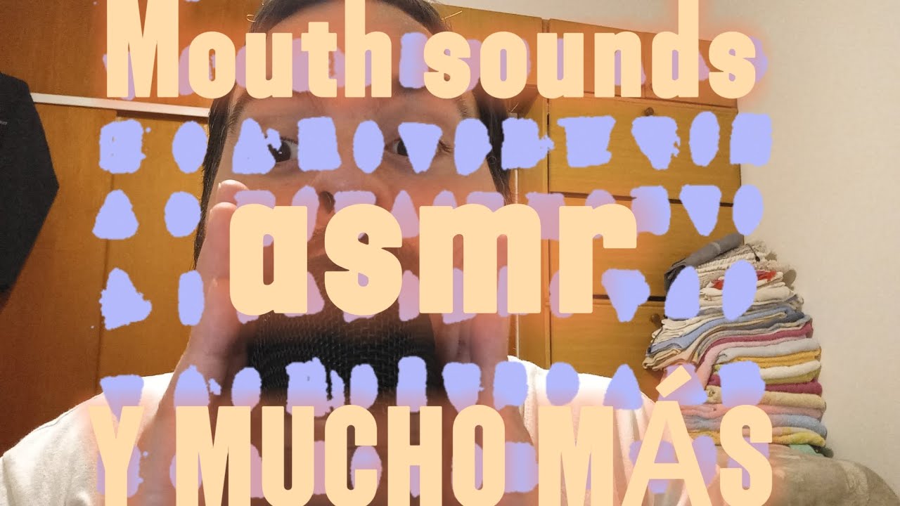 ASMR CASERO| MOUTH SOUNDS Y MUCHO MÁS Marche ASMR casero