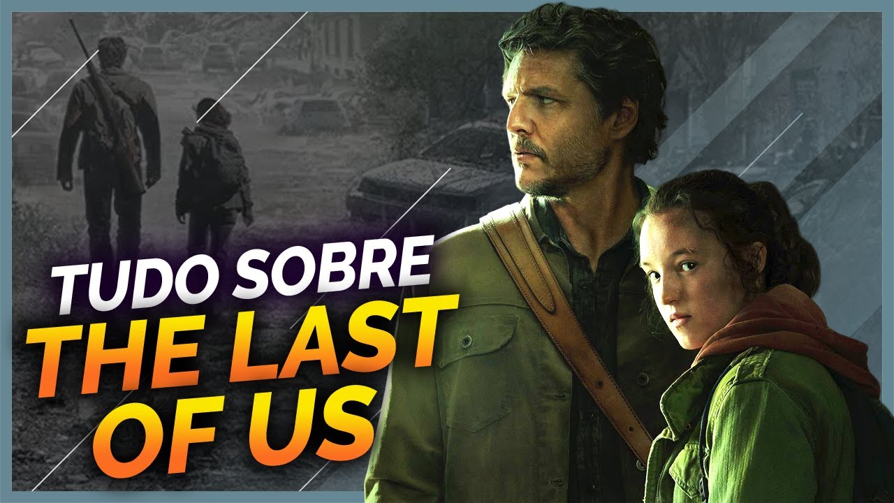 TUDO QUE VOCÊ PRECISA SABER SOBRE THE LAST OF US