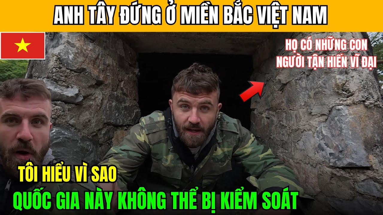 Anh Tây Đứng Ở Miền Bắc Việt Nam Và Hiểu Ra, Quốc Gia Này Không Thể Bị Kiểm Soát!