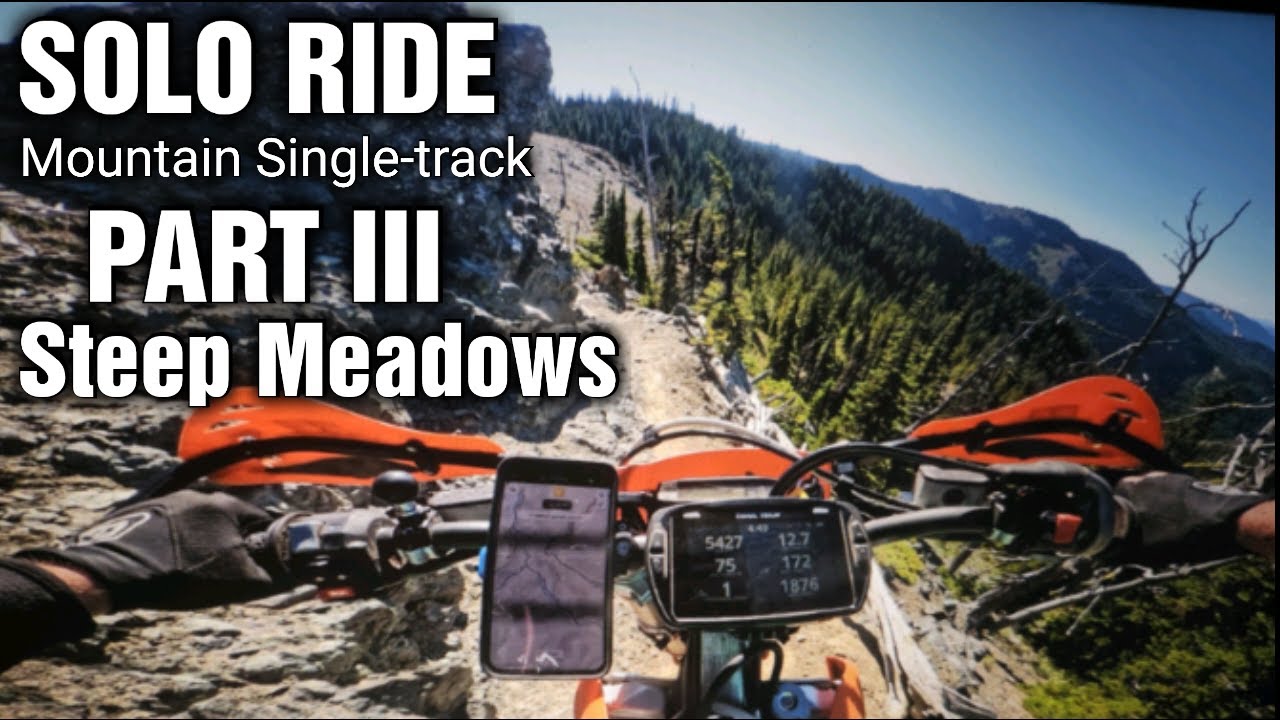 SOLO RIDE MOUNTAIN SINGLE TRACK PART III STEEP MEADOWS