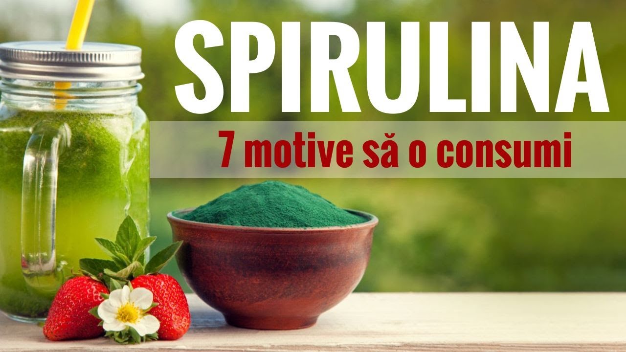 SPIRULINA - beneficii pentru sănătate