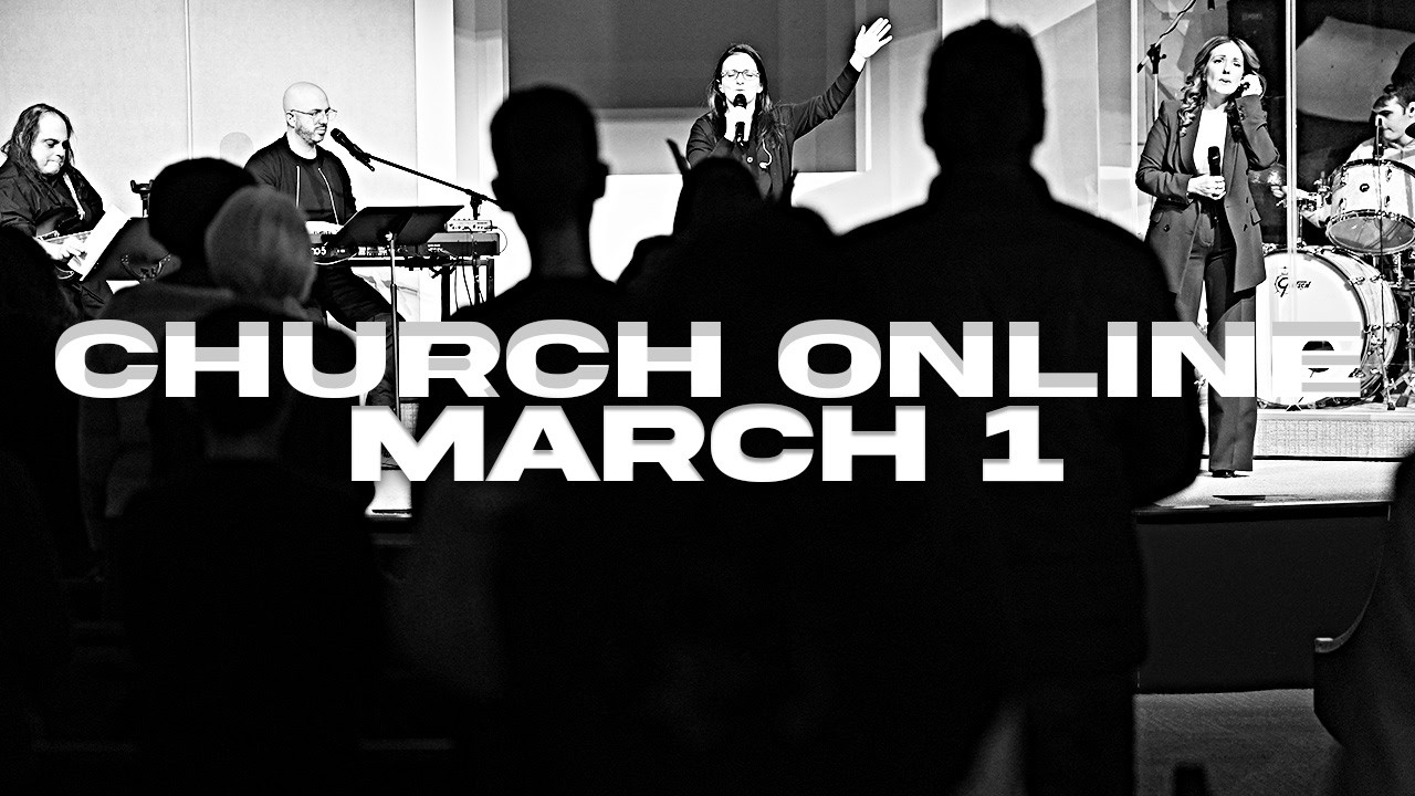 CHURCH ONLINE - WESTON ROAD CHURCH - MARCH 1, 2026
