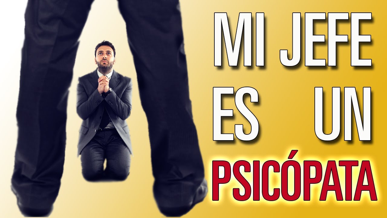 ¿Es mi jefe un Psicópata?.- Dr. Iñaki Piñuel