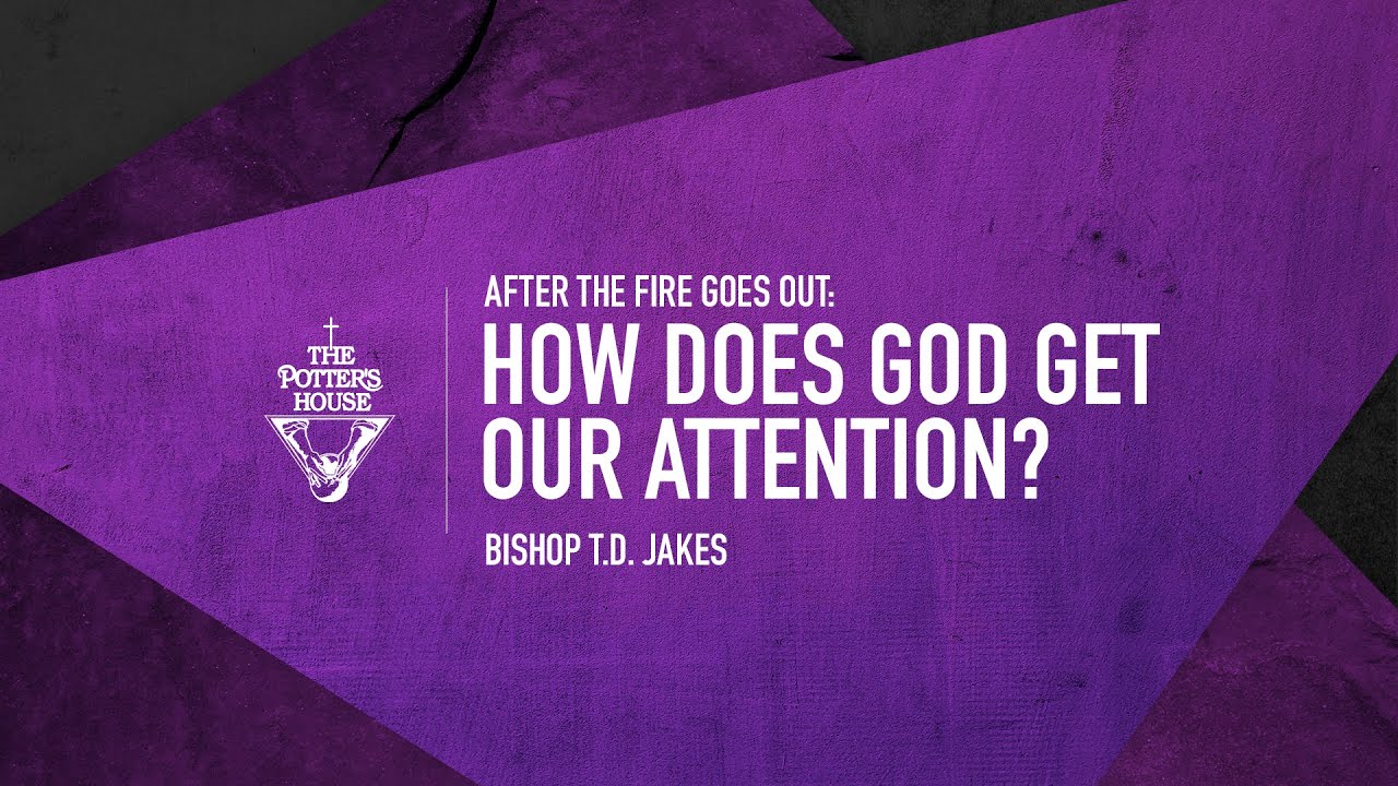 How Does God Get Our Attention? | Bishop T.D. Jakes