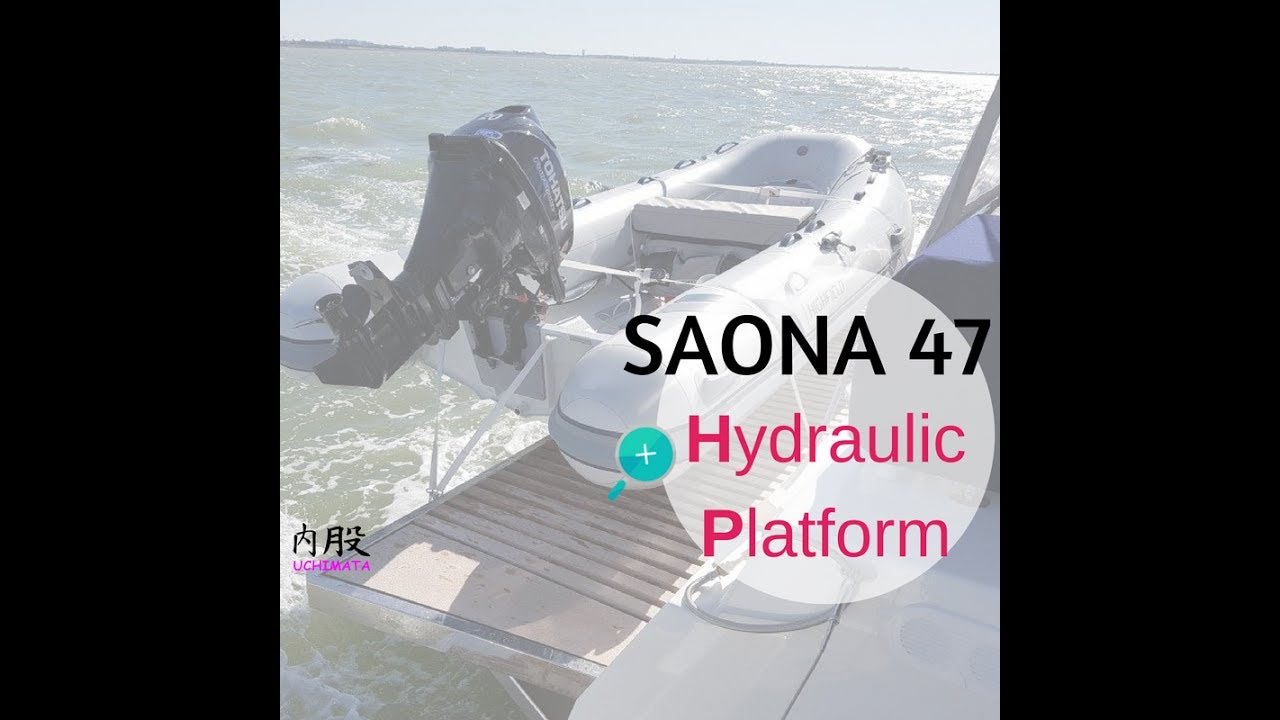 The New Saona 47 - Hydraulic platform