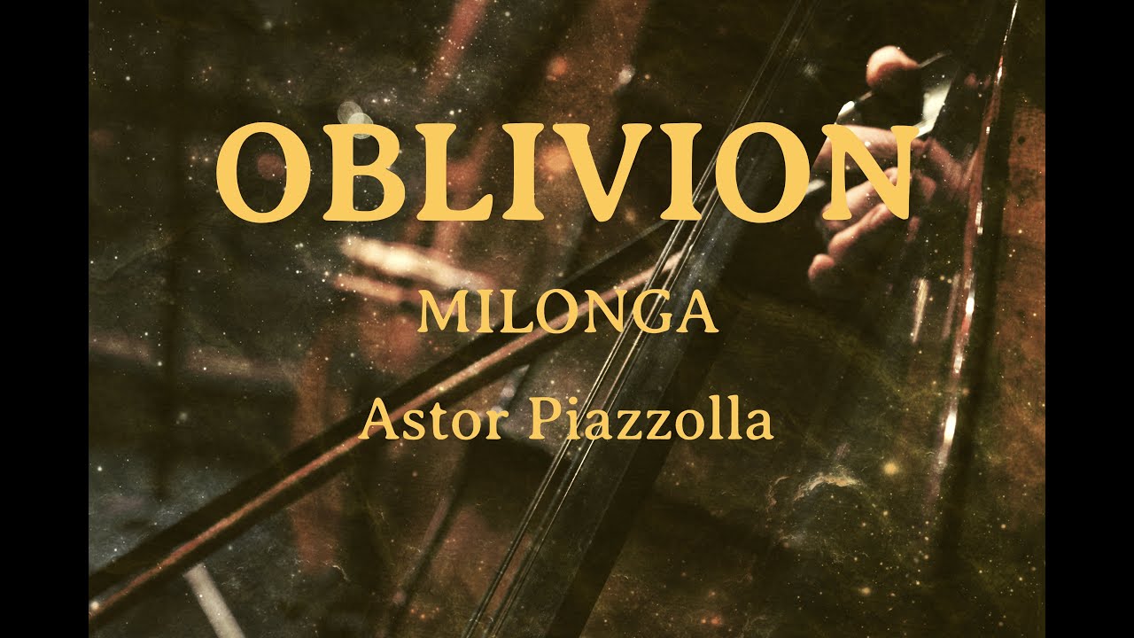 OBLIVION (Milonga) - Astor Piazzolla