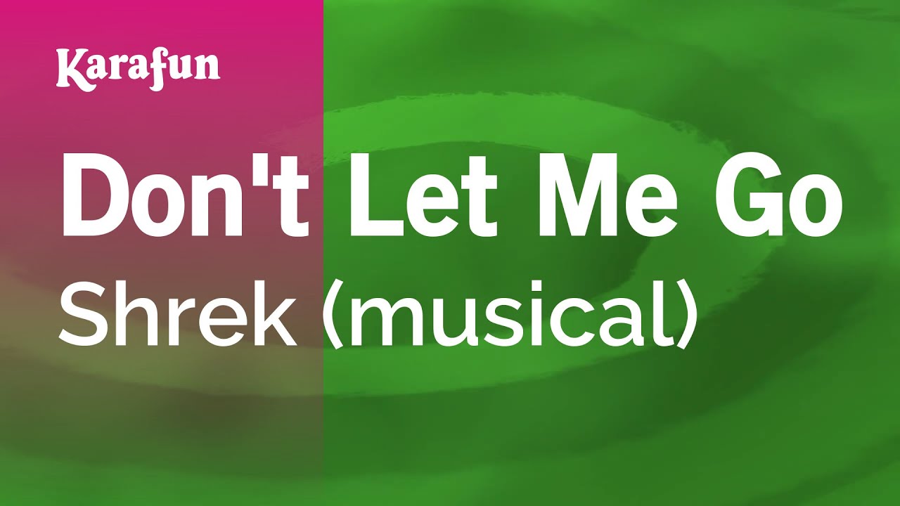 Don't Let Me Go - Shrek (musical) | Karaoke Version | KaraFun