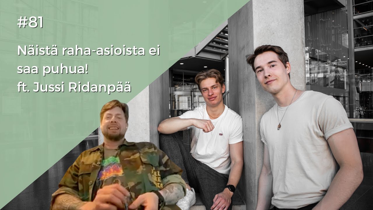 #81 Näistä raha-asioista ei saa puhua! ft. Jussi Ridanpää