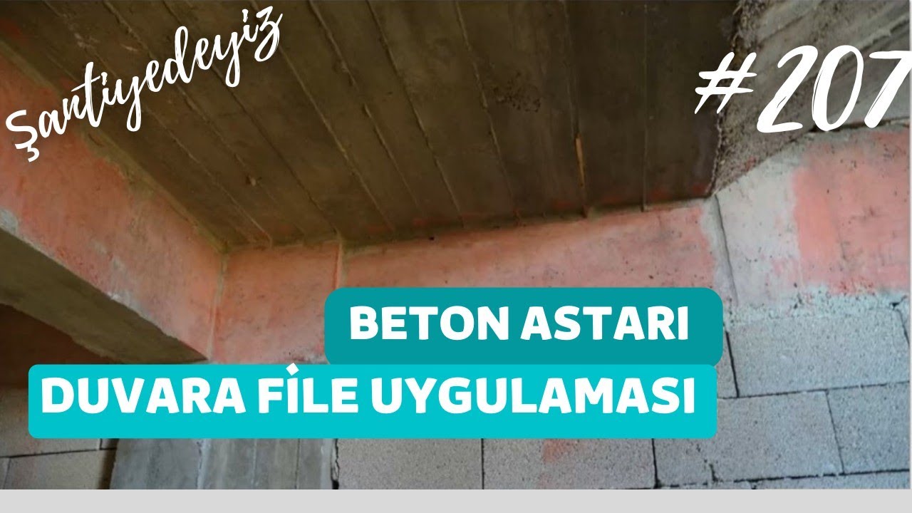 #207 Brüt Beton Astarı Neden Sürülür? | File Uygulaması Ne İşe Yarar? | Şantiyedeyiz