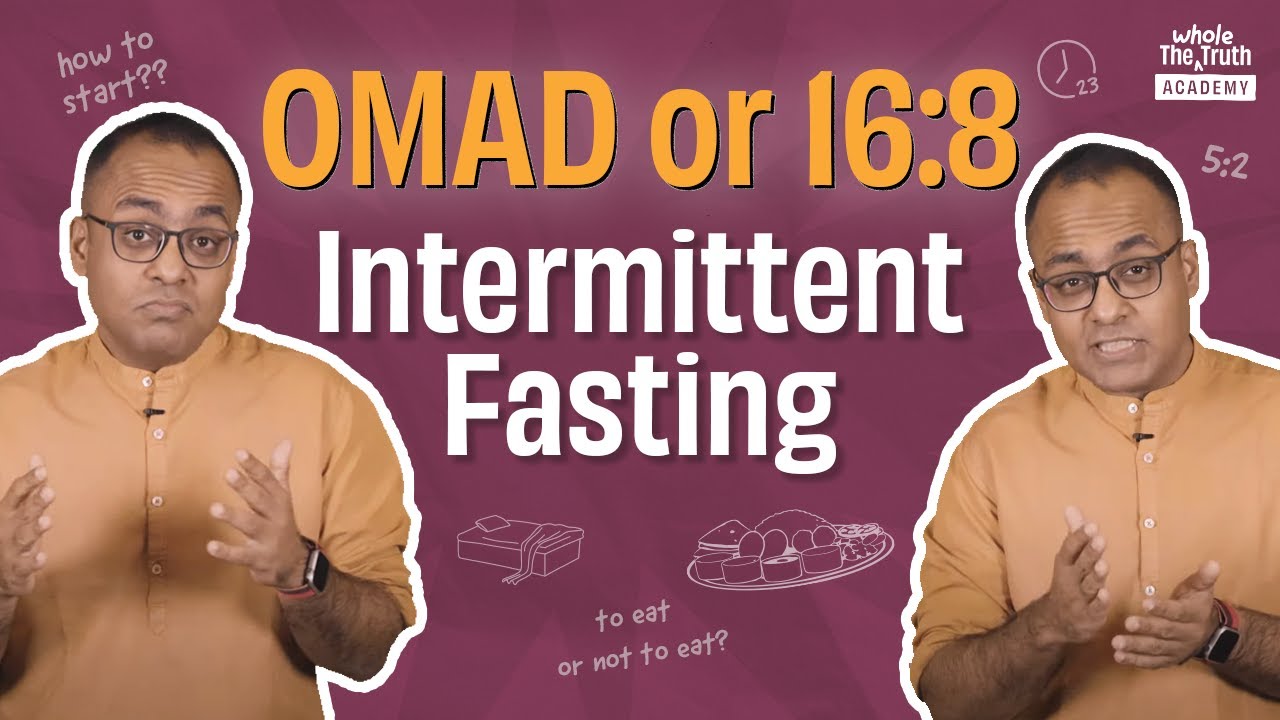 OMAD vs 16-8 vs 5:2 | Intermittent Fasting for beginners | The Whole Truth Academy | Shashank Mehta