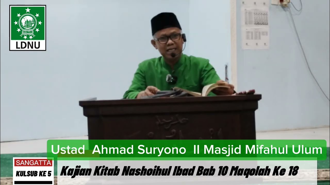 Ustad Ahmad Suryono I Kulsub I Kajian Kitab Nashoihul Ibad bab 10 Maqolah 18 I Masjid Miftahul Ulum