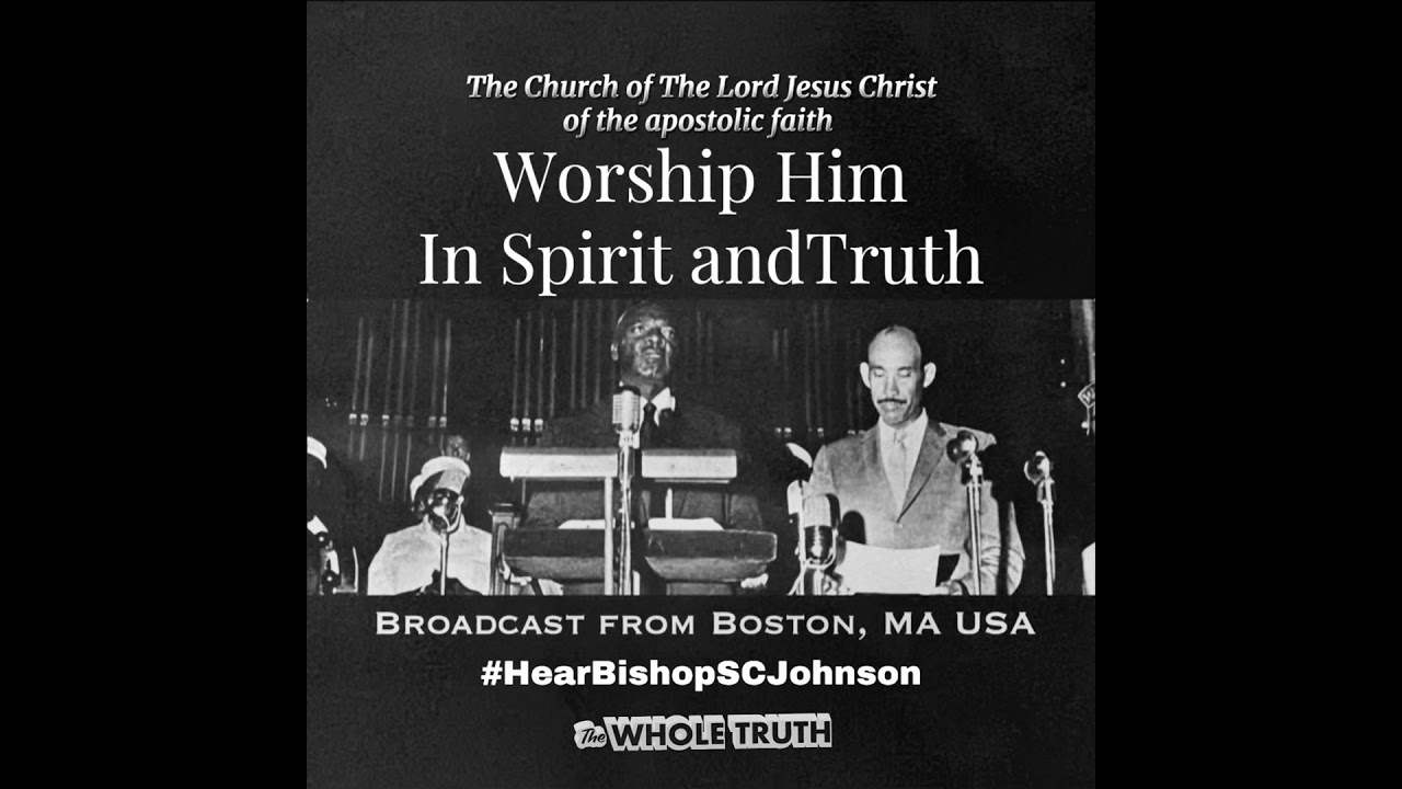 Worship Him In Spirit and Truth - Boston, MA USA | Bishop Sherrod C. Johnson