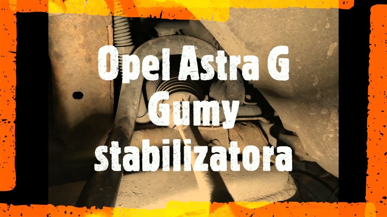 Opel Astra II G - Wymiana gum  tulei stabilizatora