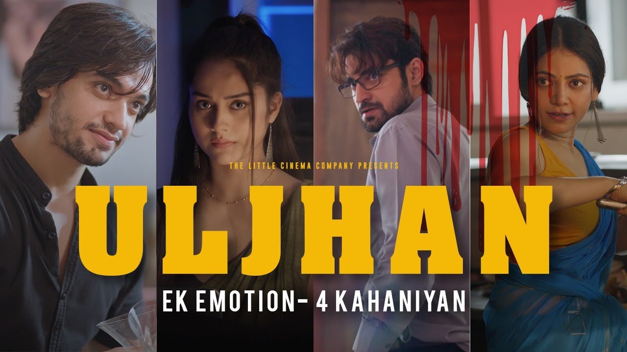ULJHAN &ndash; Ek Emotion | 4 Kahaniyan | Psychological Thriller Short Film | The Little Cinema Company