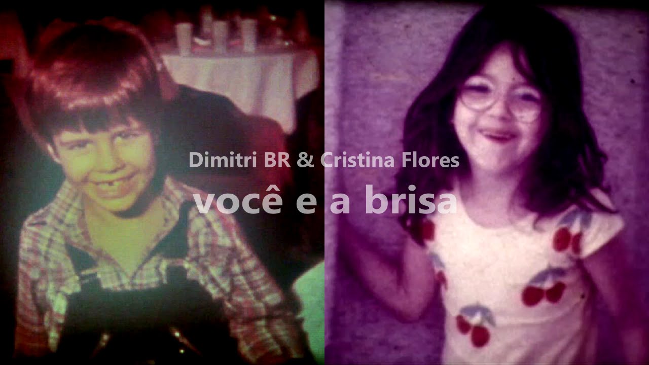 Dimitri BR & Cristina Flores - voc&ecirc; e a brisa [OFICIAL]