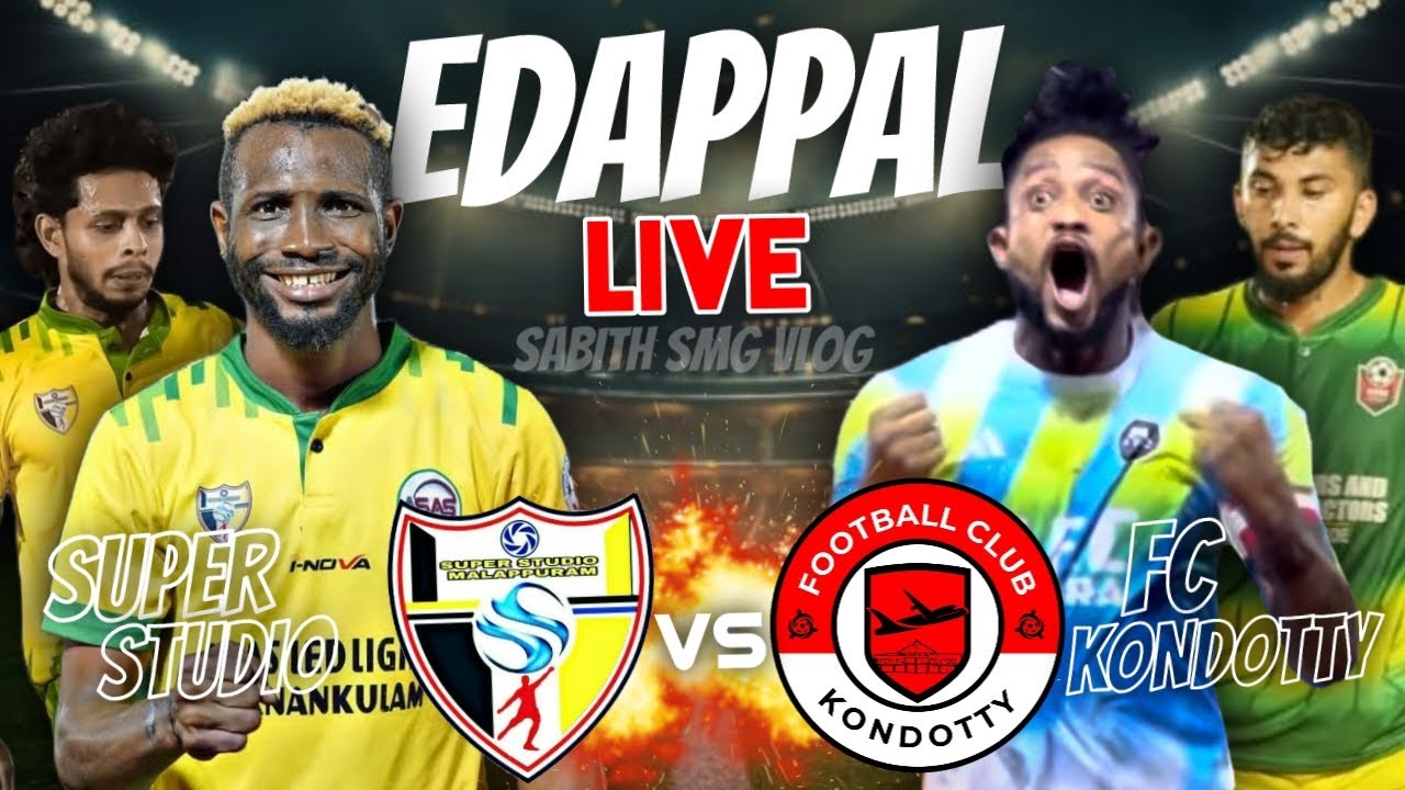 🔴LIVE🔴എടപ്പാൾ🔥SUPER SRUDIO MALAPPURAM🔥VS🔥FC KONDOTTY🔥EDAPPAL LIVE