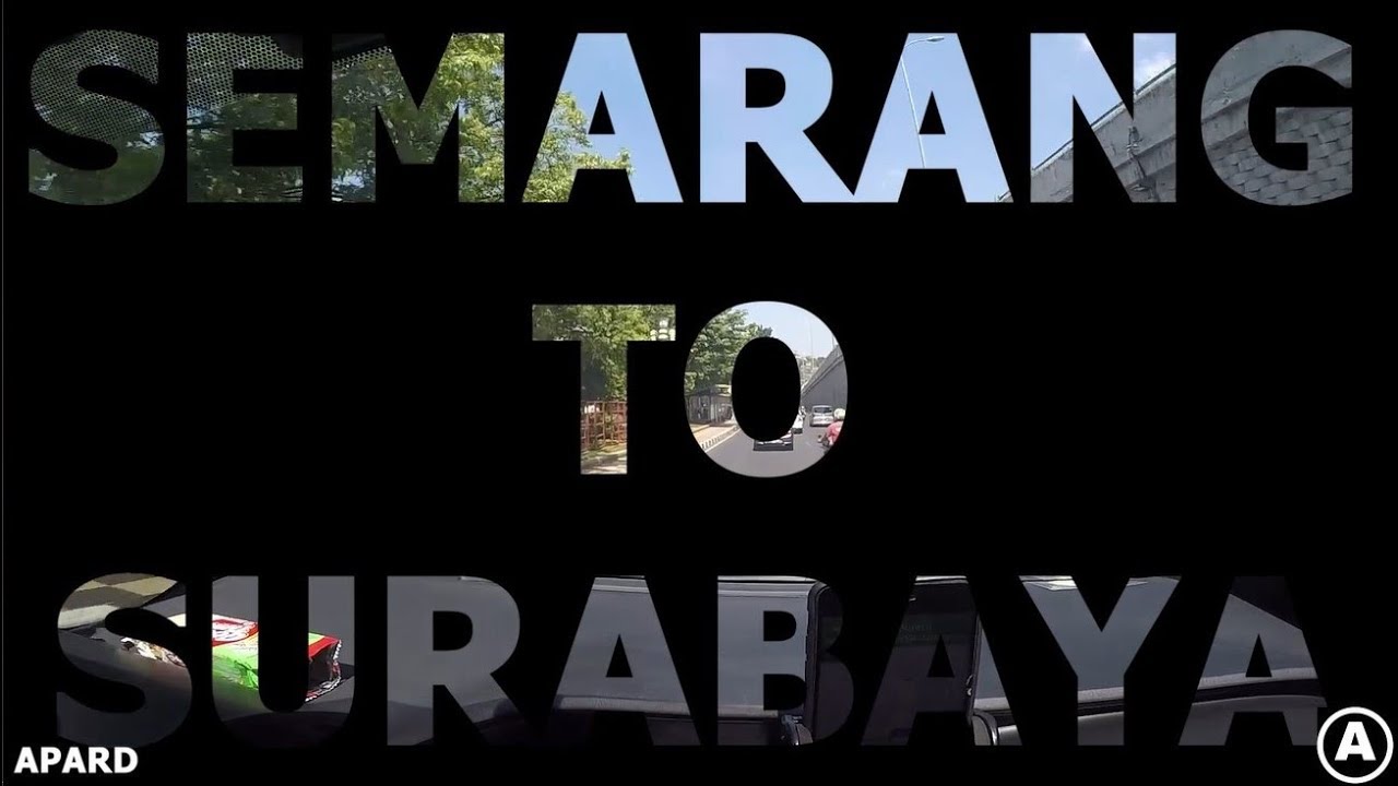 ROAD TRIP - TOL SEMARANG TO SURABAYA
