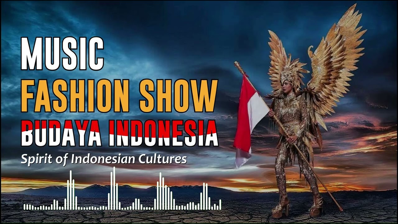 Musik Fashion Show Budaya Indonesia | Spirit Of Indonesia Cultures | Backsound Instrument Gamelan