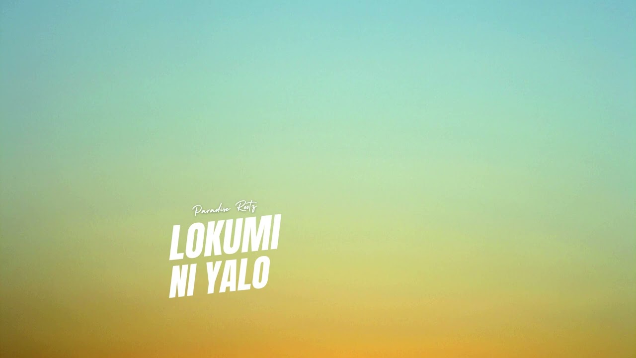 Paradise Rootz - Lokumi Ni Yalo (Audio)