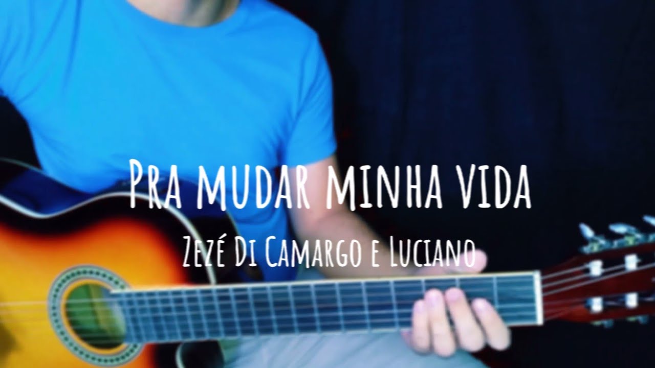 Pra mudar minha vida -Cover de Violao-  Zeze di camargo e luciano