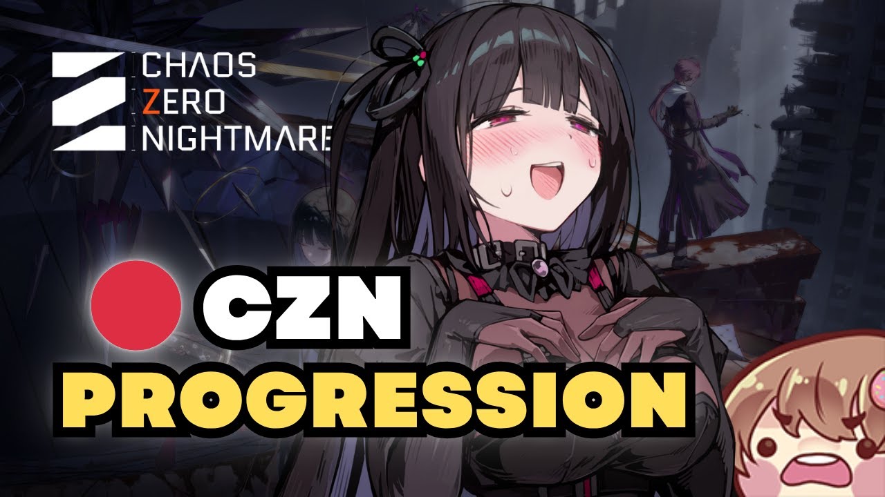 🔴 Lunar New Year's Eve Stream :D【Chaos Zero Nightmare】