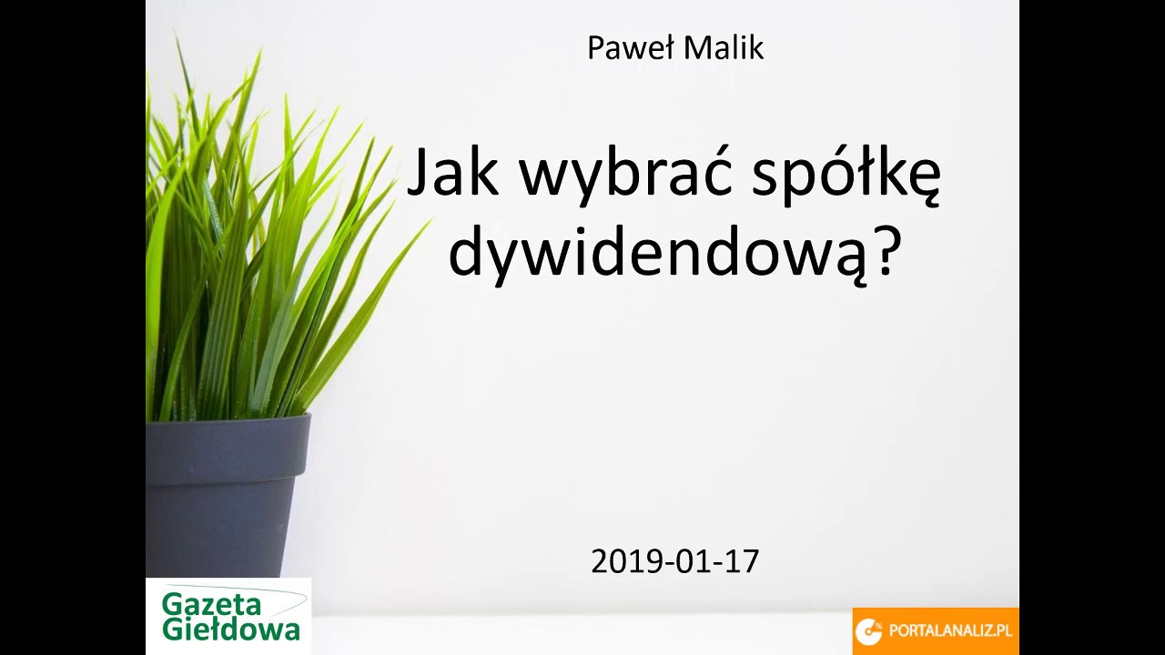 Jak wybrać spółki dywidendowe? [Paweł Malik - Gazeta Giełdowa, Portal Analiz]