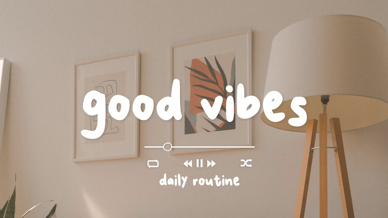 [作業用BGM] 早起きした朝に聞く気持いい洋楽 (study, work, relax ) - Daily Routine