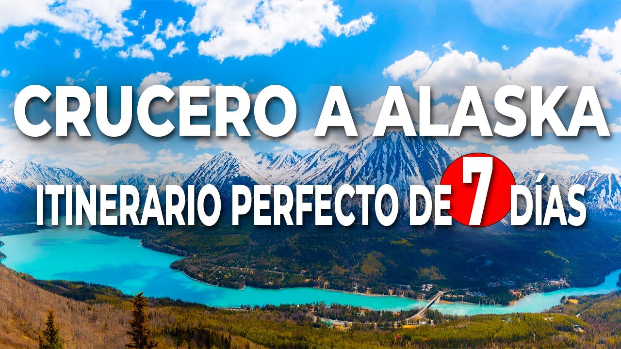 Mejor Itinerario De Crucero Por Alaska 2026 — Plan Perfecto De 7 Días