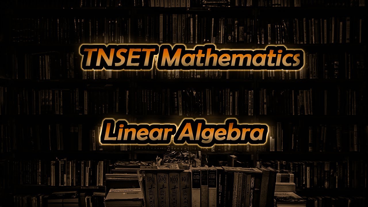 TNSET 2017 Question Paper Discussion | Linear Algebra Q & A | TNSET Maths |