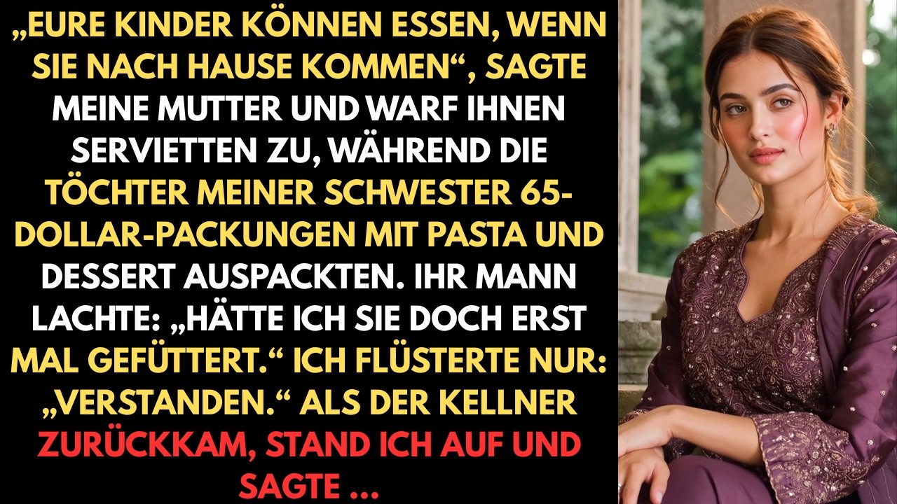 „Eure Kinder können essen, wenn sie nach Hause kommen“, sagte meine Mutter und warf ihnen Servietten
