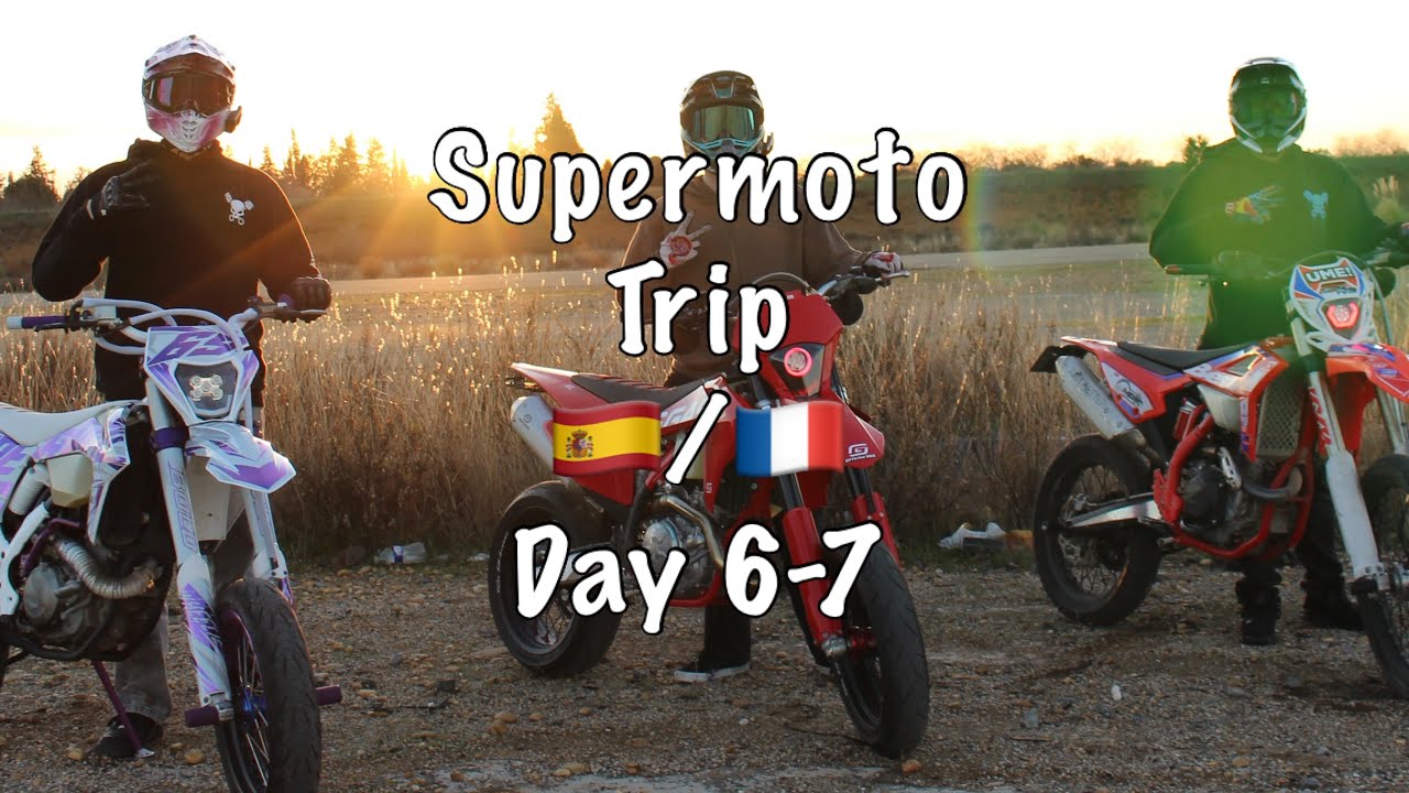 Supermoto Trip 🇪🇸/🇫🇷 Day 6-7 | The Finale 