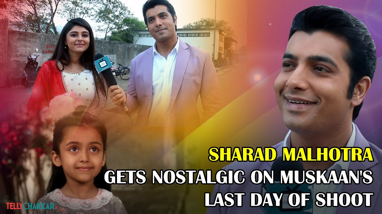 Sharad and Yesha get nostalgic on the last day of shoot of Muskaan I Exclusive I TellyChakkar
