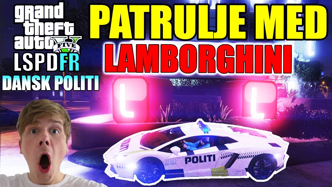 GTA V LSPD:FR - ❤ LAMBORGHINI POLITIBIL ❤ - DANSK POLITI [#37]