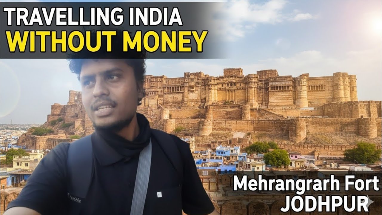 MEHRANGARH FORT JODHPUR | TRAVLING INDIA WITHOUT MONEY | SERIES 5