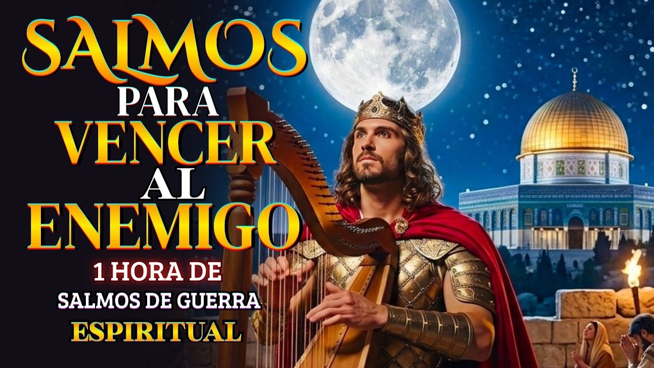 SALMOS PARA LA VICTORIA EN LA BATALLA ESPIRITUAL | Salmos que David Cantaba Con Poder #salmos
