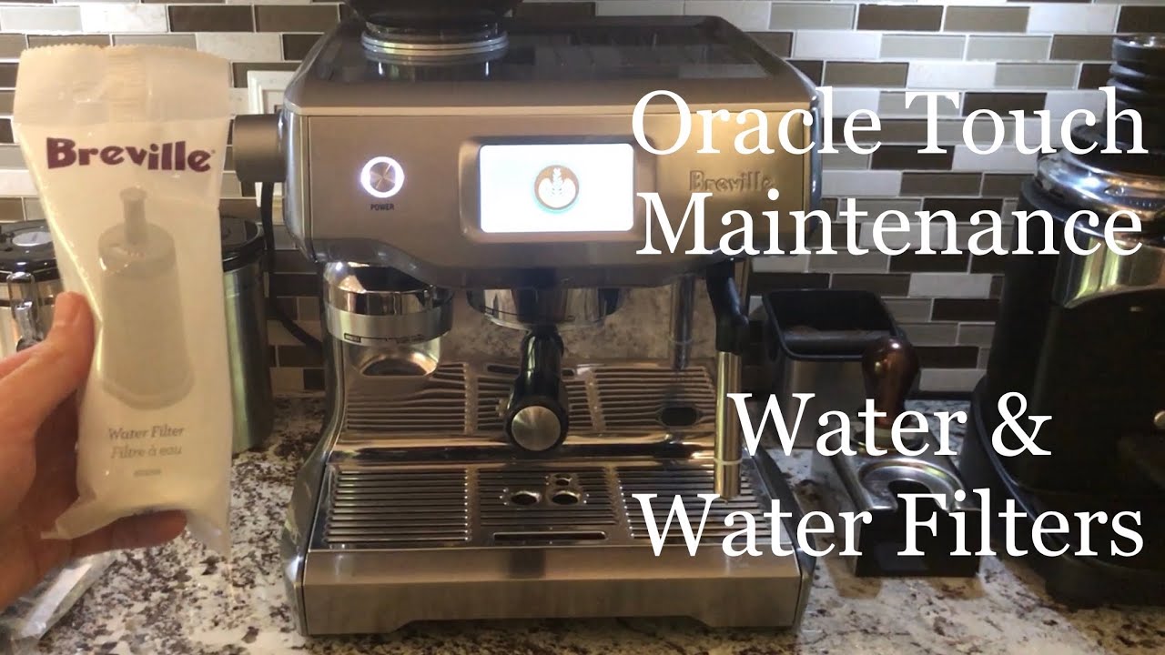 Breville Oracle Touch Maintenance - Water and Water Filters